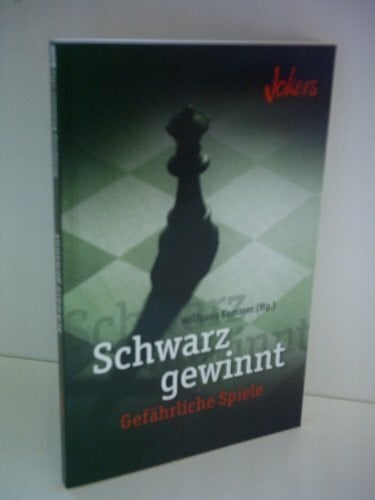 Wolfgang Kemmer Schwarz gewinnt - Gefährliche Spiele