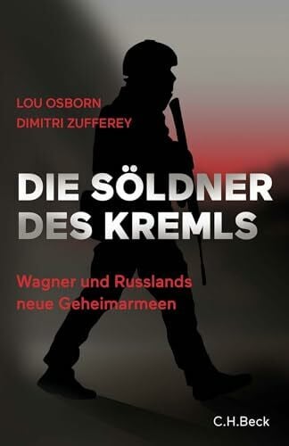 Held, Ulla Die Söldner des Kremls: Wagner und Russlands neue Geheimarmeen