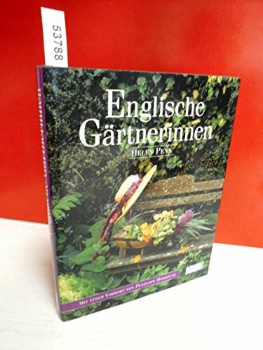 Hobhouse, Penelope Englische Gärtnerinnen: Gertrude Jekyll, Vita Sackville-West, Rosemary Verey und viele andere