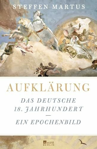 Martus, Steffen Aufklärung: Das deutsche 18. Jahrhundert – Ein Epochenbild