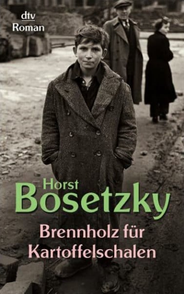 Bosetzky, Horst Brennholz für Kartoffelschalen: Roman eines Schlüsselkindes (dtv Fortsetzungsnummer 20)