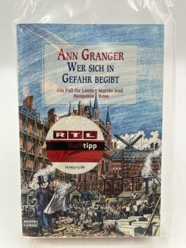 Merz, Axel Wer sich in Gefahr begibt: Ein Fall für Lizzie Martin und Benjamin Ross. Martin & Ross, Bd. 1