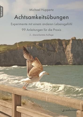 Seefuß-Pries, Renate Achtsamkeitsübungen: Experimente mit einem anderen Lebensgefühl 99 Anleitungen für die Praxis