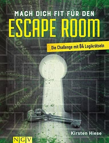 Hiese, Kirsten Mach dich fit für den Escape Room: Die Challenge mit 80 Logikrätseln. Das perfekte Geschenk für Escape Room-Fans