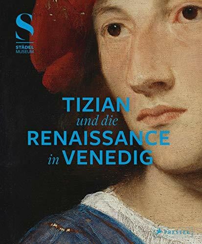 Aurenhammer, Hans Tizian und die Renaissance in Venedig: Katalog zur Ausstellung im Städel Museum, Frankfurt a. M., 2019