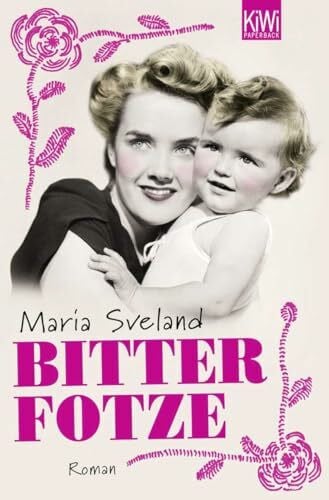 Elsässer, Regine Bitterfotze: Roman