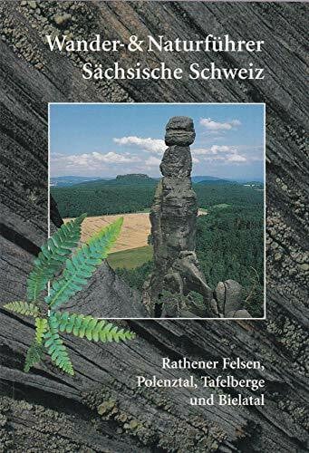 Rölke, Peter Wander- und Naturführer Sächsische Schweiz / Band 2 – Rathener Felsen, Polenztal, Tafelberge und Bielatal: Wanderführer Sächsische Schweiz