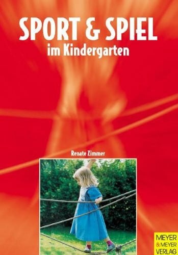 Zimmer, Renate Sport und Spiel im Kindergarten