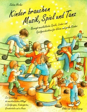 Knipping, Jutta Kinder brauchen Musik, Spiel und Tanz: Bewegt-musikalische Spiele, Lieder und Spielgeschichten für Kinder: Bewegt-musikalische Spiele, Lieder und ... (Praxisbücher für den pädagogischen Alltag)