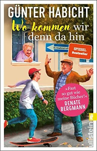 Habicht Wo kommen wir denn da hin: Der Offline-Opa sorgt für Ordnung | Bekannt aus den Bestsellern von Renate Bergmann