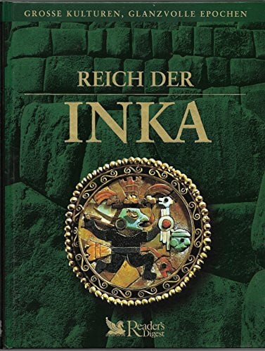 Autorenkollektiv Reich der Inka (Grosse Kulturen, Glanzvolle Epochen)