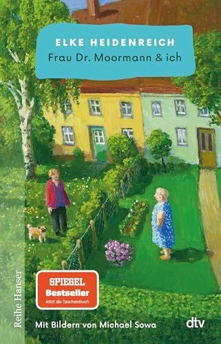 Heidenreich, Elke Frau Dr. Moormann & ich: Der Spiegel-Bestseller jetzt im Taschenbuch