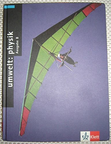 Zelewski, H D von Umwelt: Physik, Gesamtausgabe B für Berlin, Brandenburg, Hessen, Rheinland-Pfalz und Schleswig-Holstein, 7.-10 Schuljahr, Schülerband