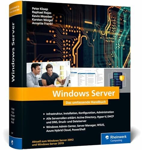 Frankl, Annette Windows Server: Das umfassende Handbuch von den Microsoft-Experten. Praxiswissen für alle Windows-Administratoren