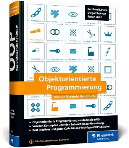 Strich, Stefan Objektorientierte Programmierung: Das umfassende Handbuch. Die Prinzipien guter Objektorientierung auf den Punkt erklärt