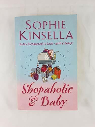 Kinsella, Sophie Shopaholic & Baby: (Shopaholic Book 5)