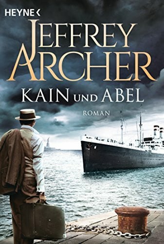 Archer, Jeffrey Kain und Abel: Kain und Abel 1 - Roman (Kain-Serie, Band 1)