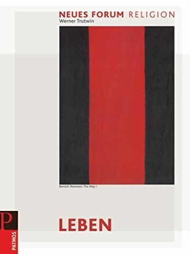 Trutwin, Werner Neues Forum Religion - Unterrichtswerk für den katholischen Religionsunterricht in der Sekundarstufe II: Leben - Arbeitsbuch Ethik