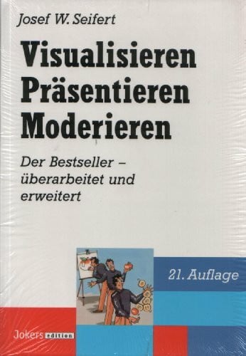 Josef W. Seifert Visualisieren Präsentieren Moderieren - Der Bestseller