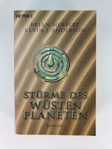 Jakob Schmidt Stürme des Wüstenplaneten: Roman (Der Wüstenplanet - Heroes of Dune, Band 2)
