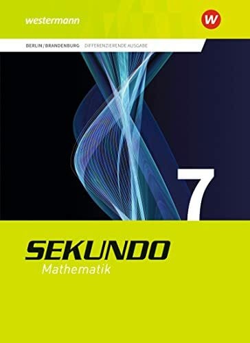Lenze, Martina Sekundo - Ausgabe 2017 für Berlin und Brandenburg: Schulbuch 7: Mathematik für differenzierende Schulformen - Ausgabe 2017 (Sekundo - Mathematik für ... Ausgabe 2017 für Berlin und Brandenburg)