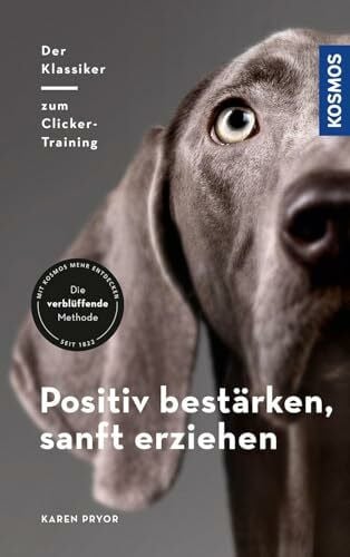 Pryor, Karen Positiv bestärken - sanft erziehen: Der Klassiker zum Clicker-Training