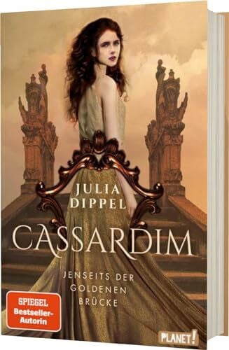 Dippel, Julia Cassardim 1: Jenseits der Goldenen Brücke: Romantasy-Epos voller Magie, Intrigen und verbotener Liebe im Reich der Toten. Von Bestseller-Autorin Julia Dippel (1)