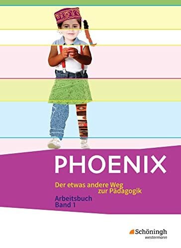 Stiller, Edwin PHOENIX - Der etwas andere Weg zur Pädagogik - Erziehungswissenschaft in der gymnasialen Oberstufe - Ausgabe 2014: Band 1 Einführungsphase: Der etwas ... in der gymnasialen Oberstufe - Neubearbeitung