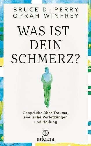 Pesch, Ursula Was ist dein Schmerz?: Gespräche über Trauma, seelische Verletzungen und Heilung