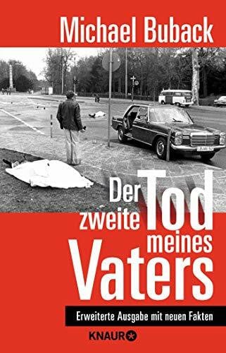 Buback, Michael Der zweite Tod meines Vaters: Mit neuen Fakten