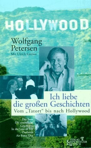 Greiwe, Ulrich Ich liebe die grossen Geschichten: Vom 'Tatort' bis nach Hollywood. Biographie
