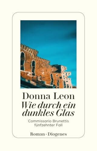 Seibicke, Christa E. Wie durch ein dunkles Glas: Guido Brunettis fünfzehnter Fall
