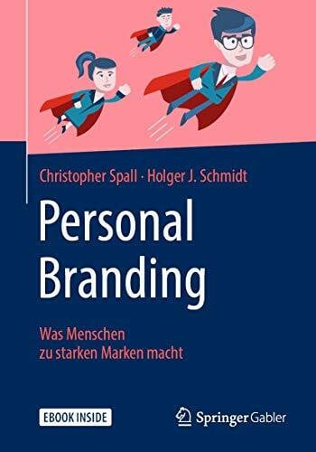Schmidt, Holger J. Personal Branding: Was Menschen zu starken Marken macht
