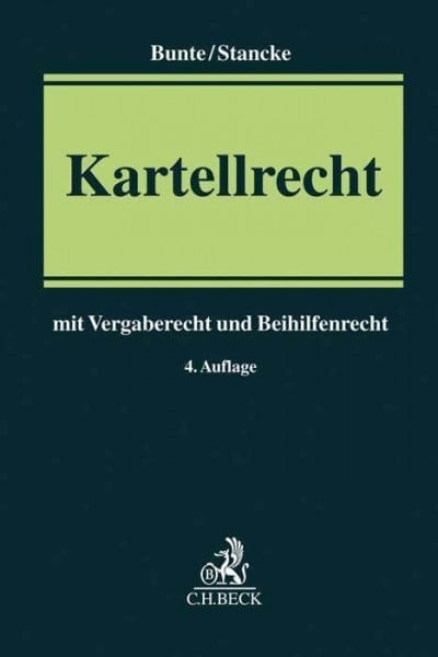 Stancke, Fabian Kartellrecht: mit Vergaberecht und Beihilfenrecht. Lehrbuch für Studium und Praxis