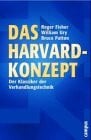 Raith, Werner Das Harvard-Konzept: Sachgerecht verhandeln - erfolgreich verhandeln