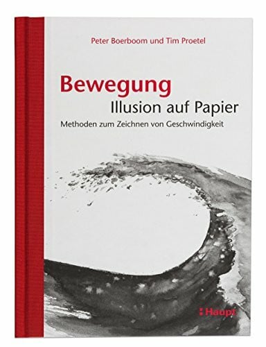 Tim Proetel Bewegung: Illusion auf Papier: Methoden zum Zeichnen von Geschwindigkeit
