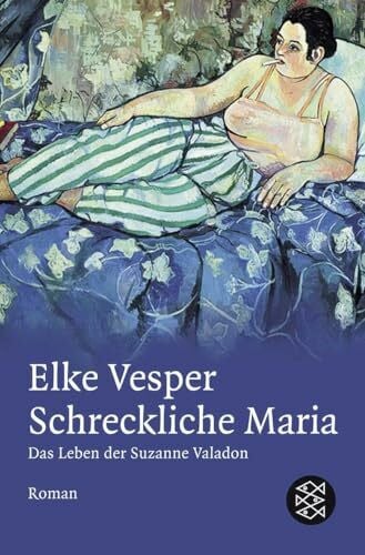 Vesper, Elke Schreckliche Maria - Das Leben der Suzanne Valadon: Roman