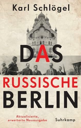 Schlögel, Karl Das russische Berlin: Eine Hauptstadt im Jahrhundert der Extreme
