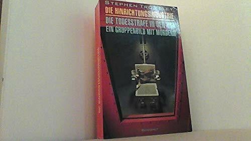 Stephen Trombley Todesstrafe - Die Hinrichtungsindustrie In Den USA