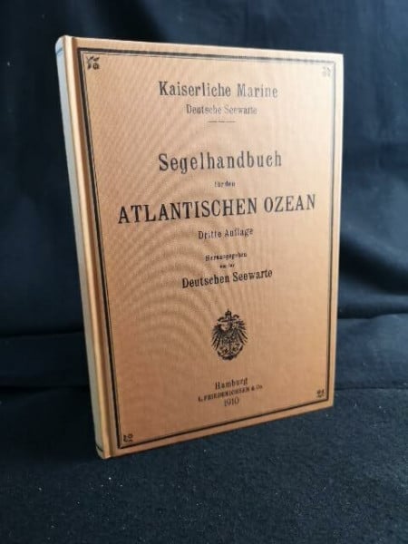 Deutsche Seewarte Segelhandbuch für den Atlantischen Ozean. Reprint der 3. und letzten Auflage von 1910
