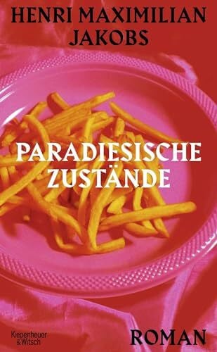 Jakobs, Henri Maximilian Paradiesische Zustände: Roman