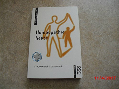 Rumpold, Ingrid Homöopathie heute: Ein praktisches Handbuch