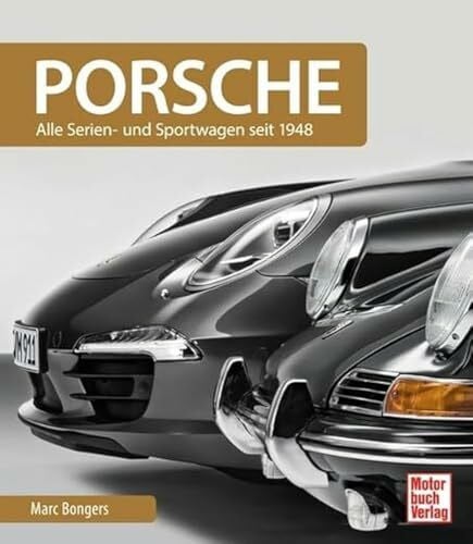 Bongers, Marc Porsche: Alle Serien- und Sportwagen seit 1948