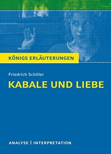 Krischel, Volker Kabale und Liebe von Friedrich Schiller: Textanalyse und Interpretation mit Zusammenfassung, Inhaltsangabe, Charakterisierung, Szenenanalyse und ... Erläuterungen und Materialien, Band 31)