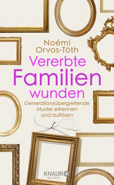Kappen, Horst Vererbte Familienwunden: Generationsübergreifende Muster erkennen und auflösen