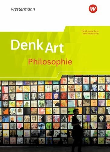 Senger, Nicola DenkArt - Arbeitsbücher Philosophie für die gymnasiale Oberstufe - Ausgabe Nordrhein-Westfalen u.a.: Schülerband Einführungsphase