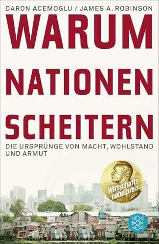 Rullkötter, Bernd Warum Nationen scheitern: Die Ursprünge von Macht, Wohlstand und Armut | Ausgezeichnet mit dem Wirtschaftsnobelpreis 2024