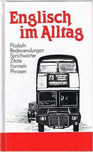 Munro, Angus Englisch im Alltag: Floskeln - Redewendungen - Sprichwörter - Zitate - Formeln - Phrasen