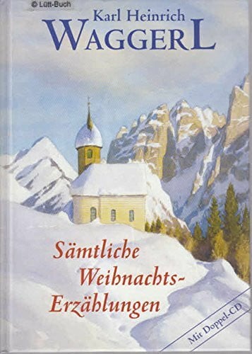 Karl Heinrich Waggerl Sämtliche Weihnachtserzählungen