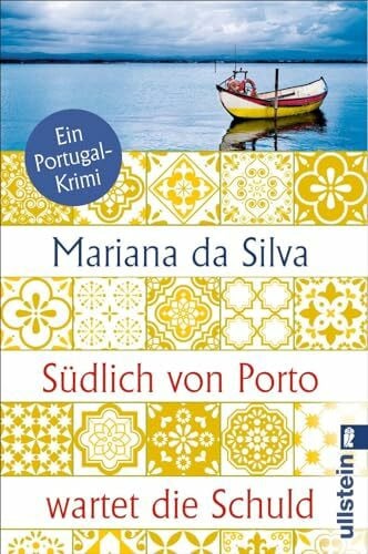 da Silva, Mariana Südlich von Porto wartet die Schuld: Ein Portugal-Krimi | Mord an der portugiesischen Küste: Dieses Team ermittelt zwischen Pastel de nata und Bacalhau